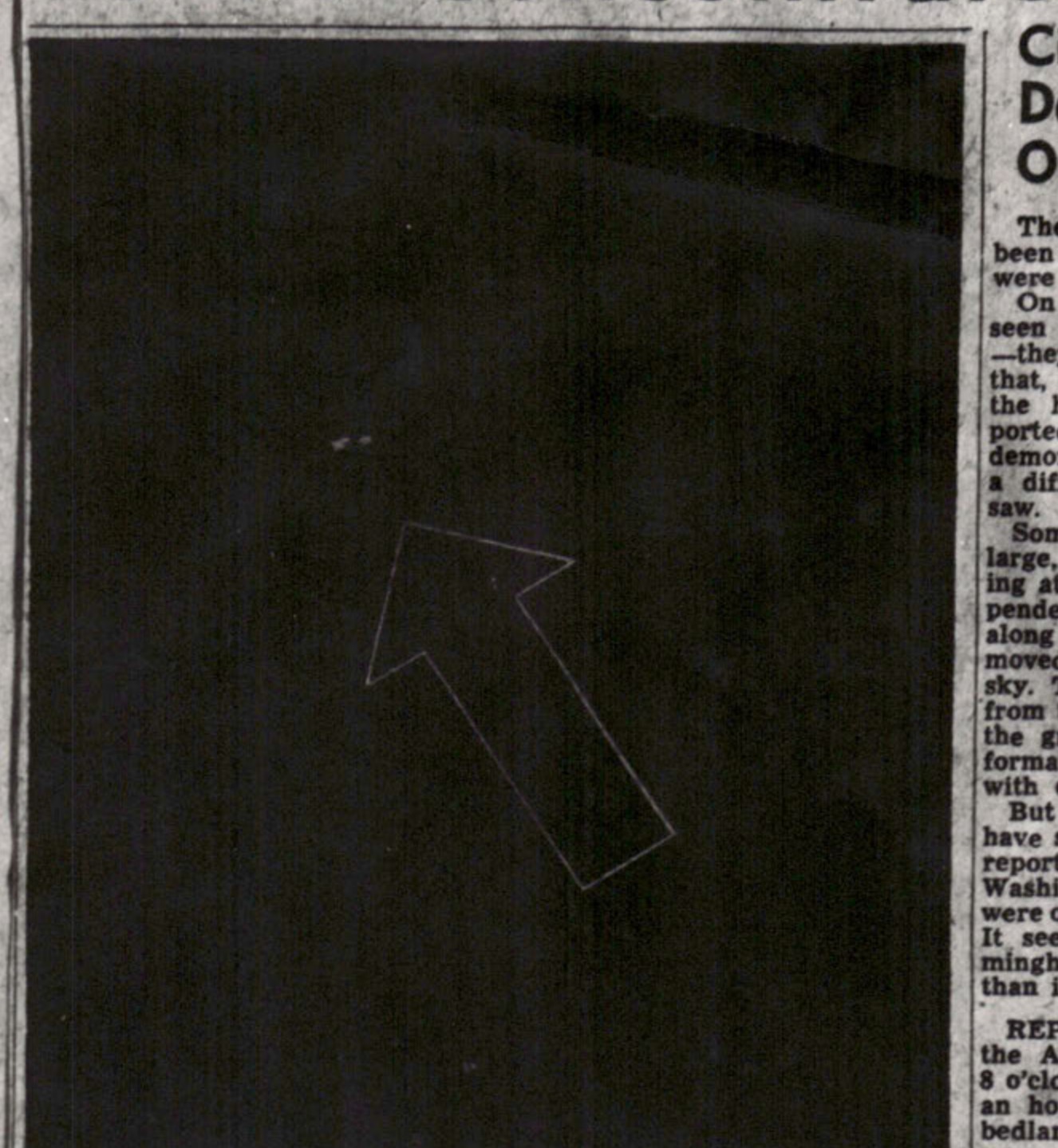 CAMERA HERE CATCHES "FLYING SAUCER"-Robert Crossland, Age-Herald copy reader, has camera proof that the much-discussed flying discs were over Birmingham last night. The picture above was made by Mr. Crossland at 8:37 p.m. last night at his home at 29th Street and Highland Avenue. He said he gave the film a 15-second exposure.